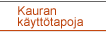 kauran k&auml;ytt&ouml;tapoja